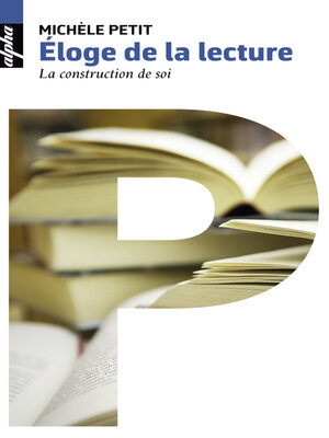 cover image of Éloge de la lecture. La construction de soi